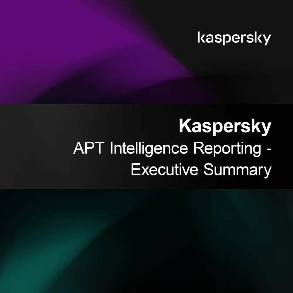 Kaspersky APT Intelligence Reporting - Vezetői összefoglaló